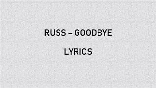 Russ - Goodbye Lyrics
