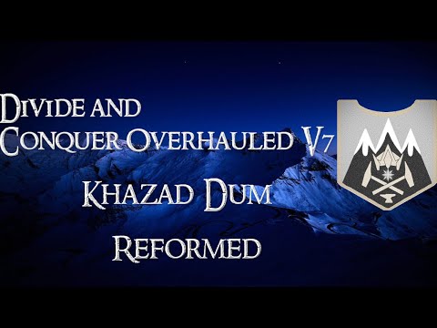 Divide and Conquer Overhauled V7: Thalios Bridge - Khazad-dum faction overview