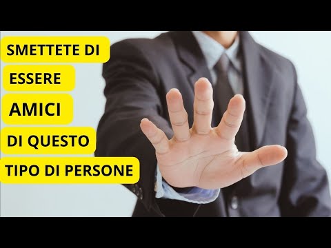 10 TIPI DI PERSONE CON CUI NON DOVRESTE PIÙ ESSERE AMICI.