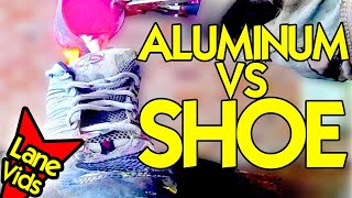 MOLTEN ALUMINUM VS SHOES ... FIRE! FIRE! FIRE!