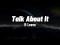 B Lovee Talk About It Lyrics