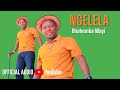 Ngelela Bhahemba Wayi Official Audio
