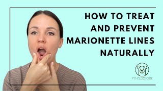 How to treat and prevent Marionette Lines naturally