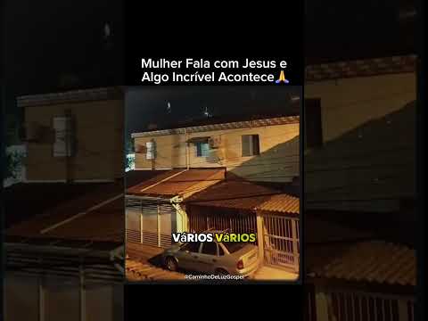 Mulher fala com JESUS e Algo Incrível Acontece. #jesus #cristo #adoracao