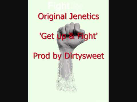 Original Jenetics - Get up & Fight (prod by Dirtysweet)