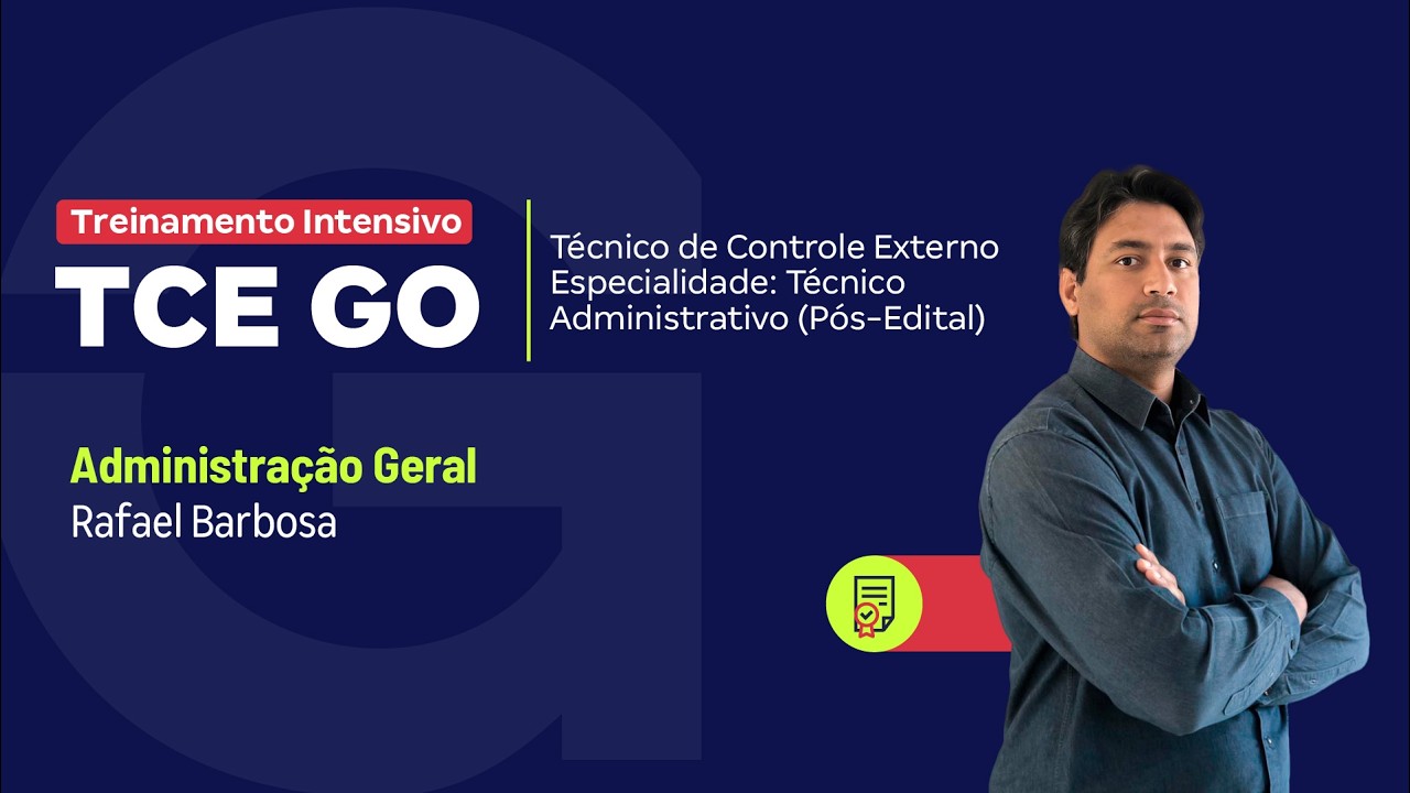 Treinamento Intensivo TCE GO - Técnico de Controle Externo |Administração Geral | com Rafael Barbosa
