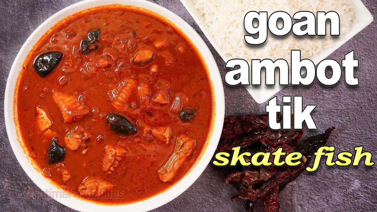 Goan Ambot Tik Recipe | Goan Skate Fish Ambot Tik Curry | Goan Fish Curry