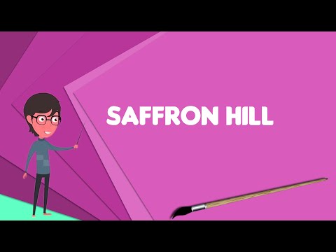 What is Saffron Hill? Explain Saffron Hill, Define Saffron Hill, Meaning of Saffron Hill