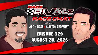 08/25/2026 | Race Rivalz Race Chat Episode 329