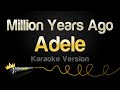 Adele - Million Years Ago (Karaoke Version)