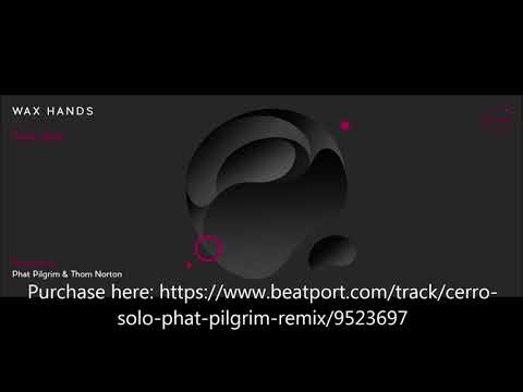 Cerro Solo (Phat Pilgrim Remix) - Wax Hands