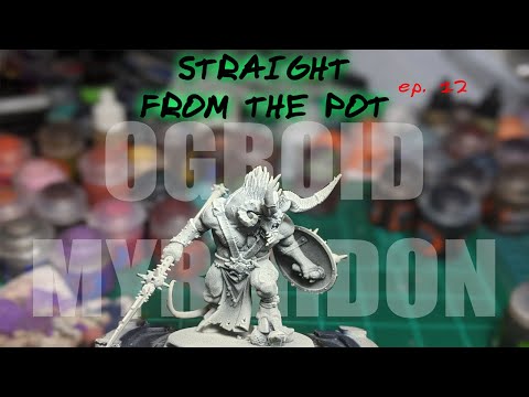 "Straight From The Pot" Episode 12: Ogroid Myrmidon Oopsie