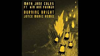 Maya Jane Coles - Burning Bright (Joyce Muniz Remix)