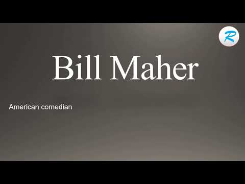 How to pronounce Bill Maher