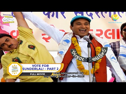 VOTE FOR SUNDERLAL! I PART 2 I FULL MOVIE I Taarak Mehta Ka Ooltah Chashmah |  तारक मेहता