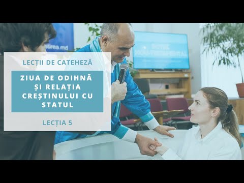 Ziua de odihnă și relația creștinului cu statul | Lecția 5 [Cateheză]