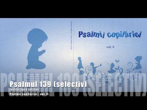 Psalmii Copilariei - Psalmul 139 (selectiv) (vol.2 - 07)