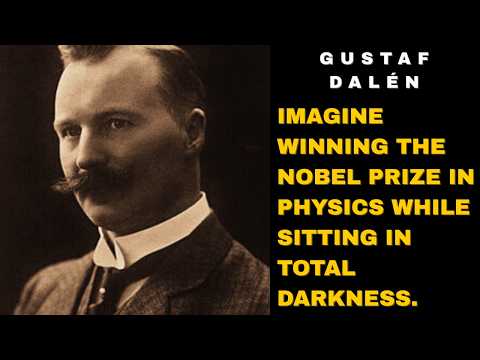 Gustaf Dalén, the "Blind Genius" of Sweden