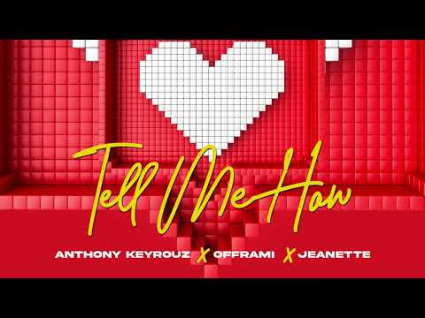 Anthony Keyrouz x offrami  x Jeannette - Tell Me How