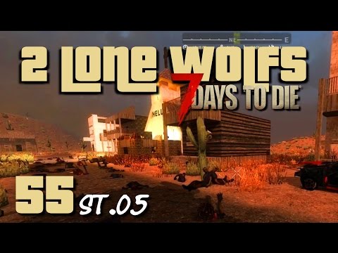 2 Lone Wolfs - Welcome to Hell!? [S05 E55] [Gameplay German Deutsch] [7 Days To Die A14]