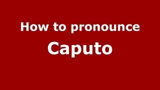 How to pronounce Caputo