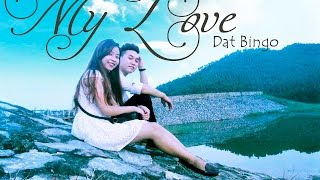 [Mv] My Love - Đạt Bingo