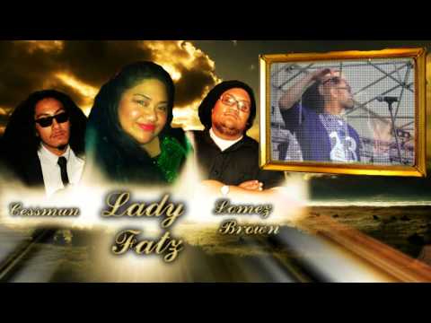 Lady Fatz - Someone Like You W/ Cessmunn & Lomez Brown {PolyFeva}