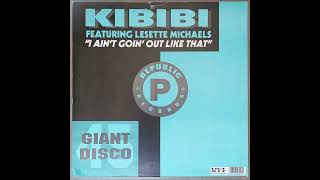Kibibi Featuring Lesette Michaels – I Ain't Goin' Out Like That (Blaze Mix)
