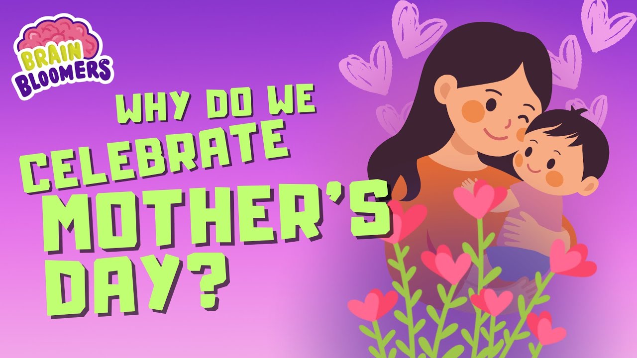 Why Do We Celebrate Mother's Day?