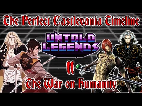 The Perfect Castlevania Timeline (Chapter II: The War on Humanity) - Untold Legends