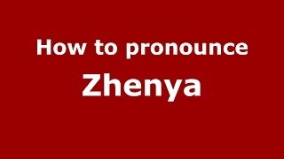 How to pronounce Zhenya