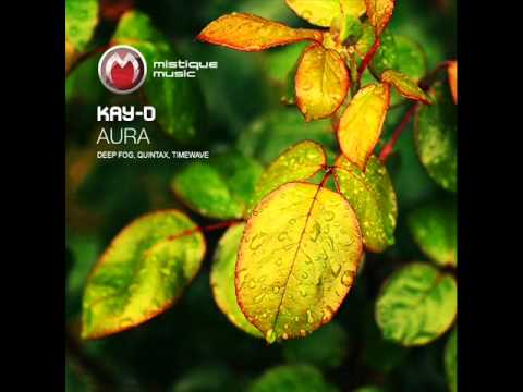Kay-D - Aura (Deep Fog Remix) - Mistiquemusic