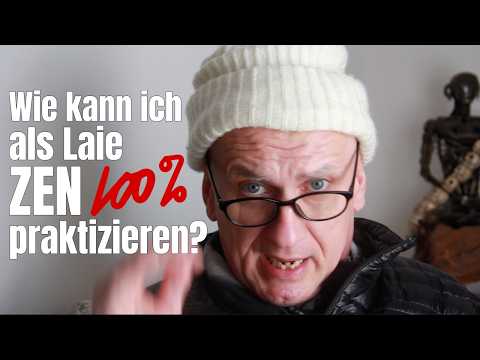 Wie kann ich als Laie Zen praktizieren? | #Häppchen 1171