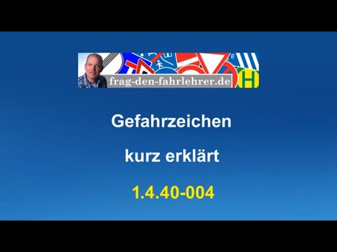Theorieprüfung 1.4.40-004 – Verkehrszeichen – Gefahrzeichen – Führerschein Theorie Fragen lernen