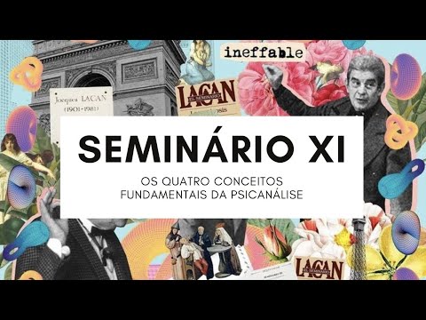 Introdução Seminário 11 Jacques Lacan - Os quatro conceitos fundamentos da psicanálise