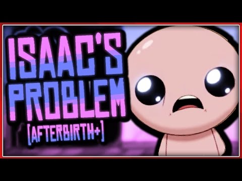 Das Problem mit The Binding Of Isaac: Afterbirth+ | MythosOfGaming
