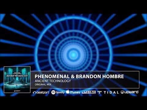Phenomenal & Brandon Hombre - Ancient Technology (Original Mix)