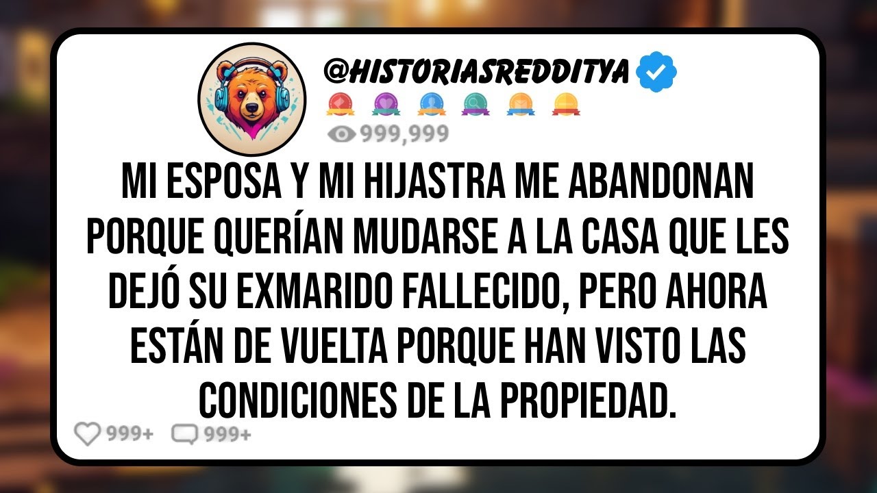 Mi ESPOSA y mi HIJASTRA me Abandonan Porque Querían Mudarse a la Casa que les Dejó su EXMARIDO ...