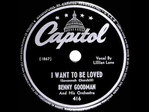 1947 Benny Goodman - I Want To Be Loved (Lillian Lane, vocal)