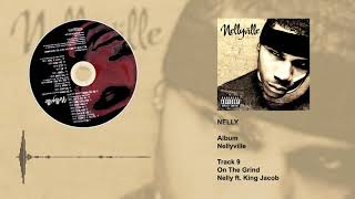Nelly ft. King Jacob - On The Grind