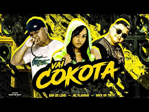 SACK DA TIETA, SAM DO LOVE E MC FLAVINHA - VAI COKOTA - REMIX BREGA FUNK
