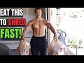 What I Eat to Shred SUPER FAST!!! (You Will Shred)