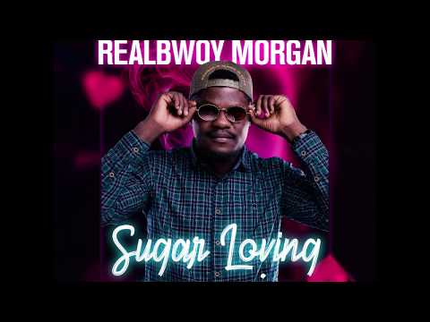 Realbwoy Morgan-Sugar Loving (Prod. By Lottie Kay & Dj Kasi) Official Audio New Zambian Music 2020