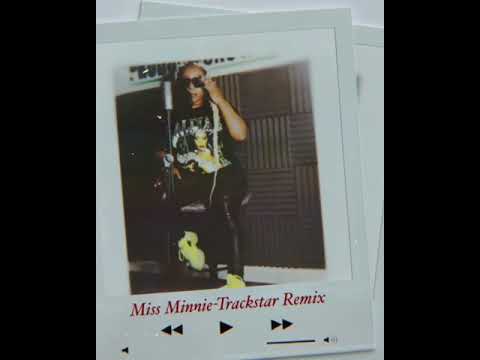 Miss Minnie - Trackstar Remix (TrapStar)