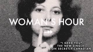 Woman&#39;s Hour - &quot;I Need You&quot; (Official Audio)