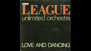 The League Unlimited Orchestra - Love And Dancing (Full)