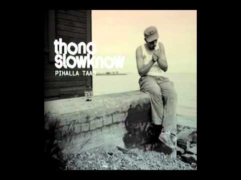 thono slowknow pihalla taas