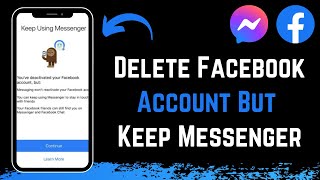 How to Delete Facebook Account But Keep Messenger !