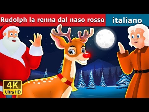 Rudolph la renna dal naso rosso | Rudolph The Red Noosed Reindeer Story in Italian | Fiabe Italiane