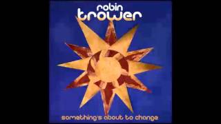 Robin Trower - Til I Reach Home (album Somethings About to Change)